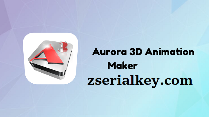 Aurora 3D Animation Maker Crack